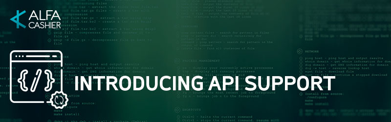 Introducing API support on ALFAcashier.com!