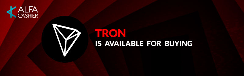 TRON (TRX) is available for buying!